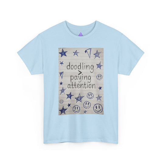 "Doodling > Paying Attention" T‑Shirt — Hand‑Drawn Notebook Graphic