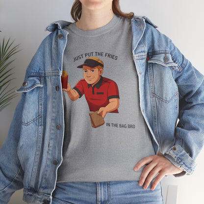 “Just Put the Fries in the Bag Bro” Collab Tee — Funny Fast Food Worker Tee