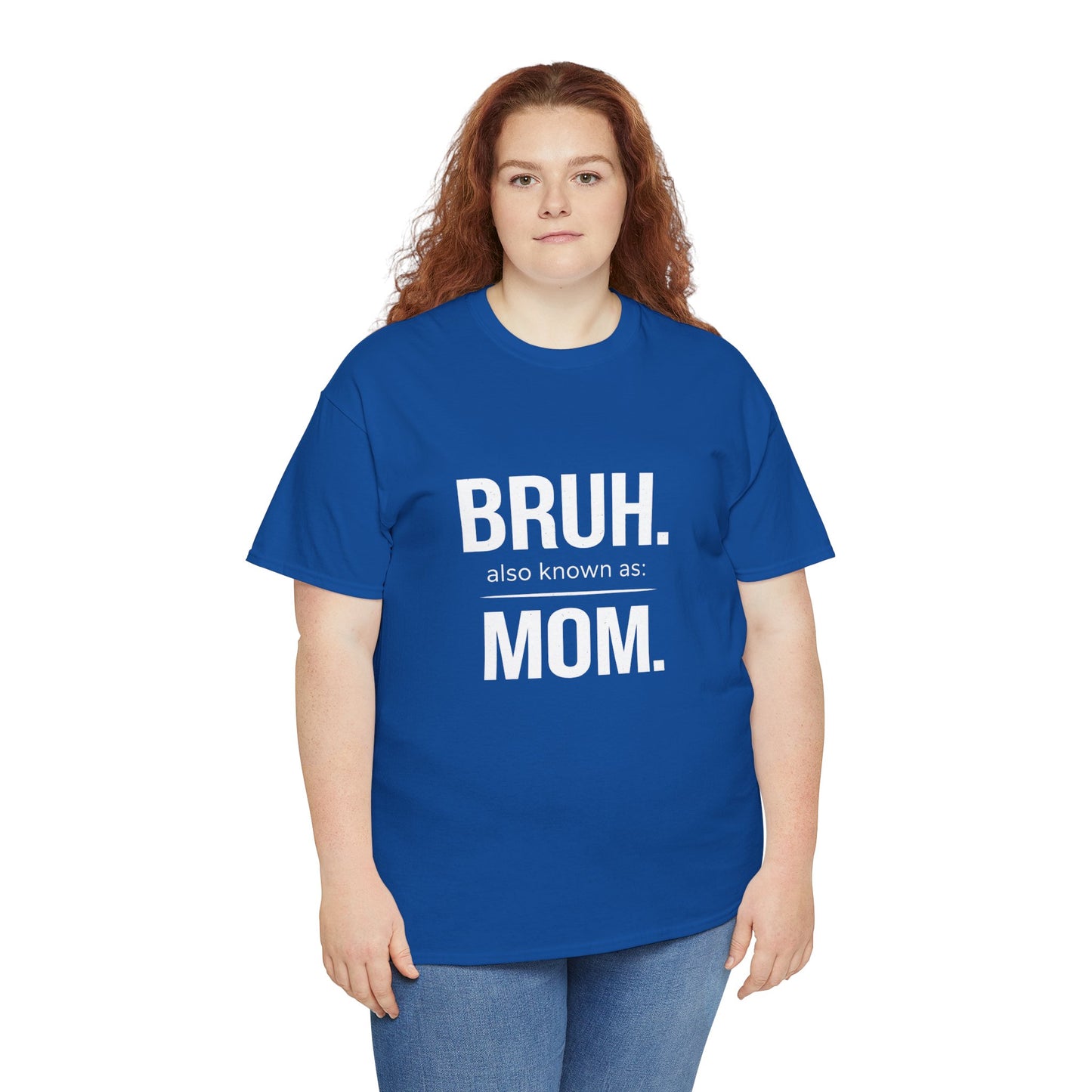 Bruh Also Known As: Mom Tee