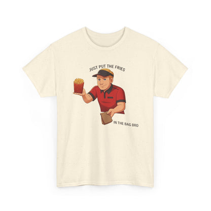 “Just Put the Fries in the Bag Bro” Collab Tee — Funny Fast Food Worker Tee