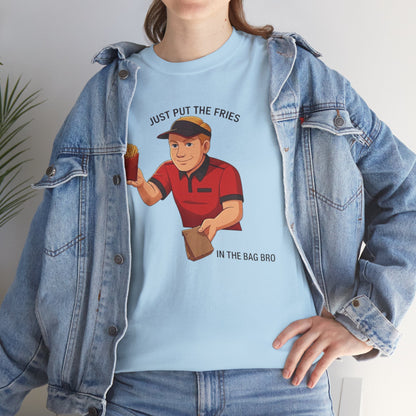 “Just Put the Fries in the Bag Bro” Collab Tee — Funny Fast Food Worker Tee