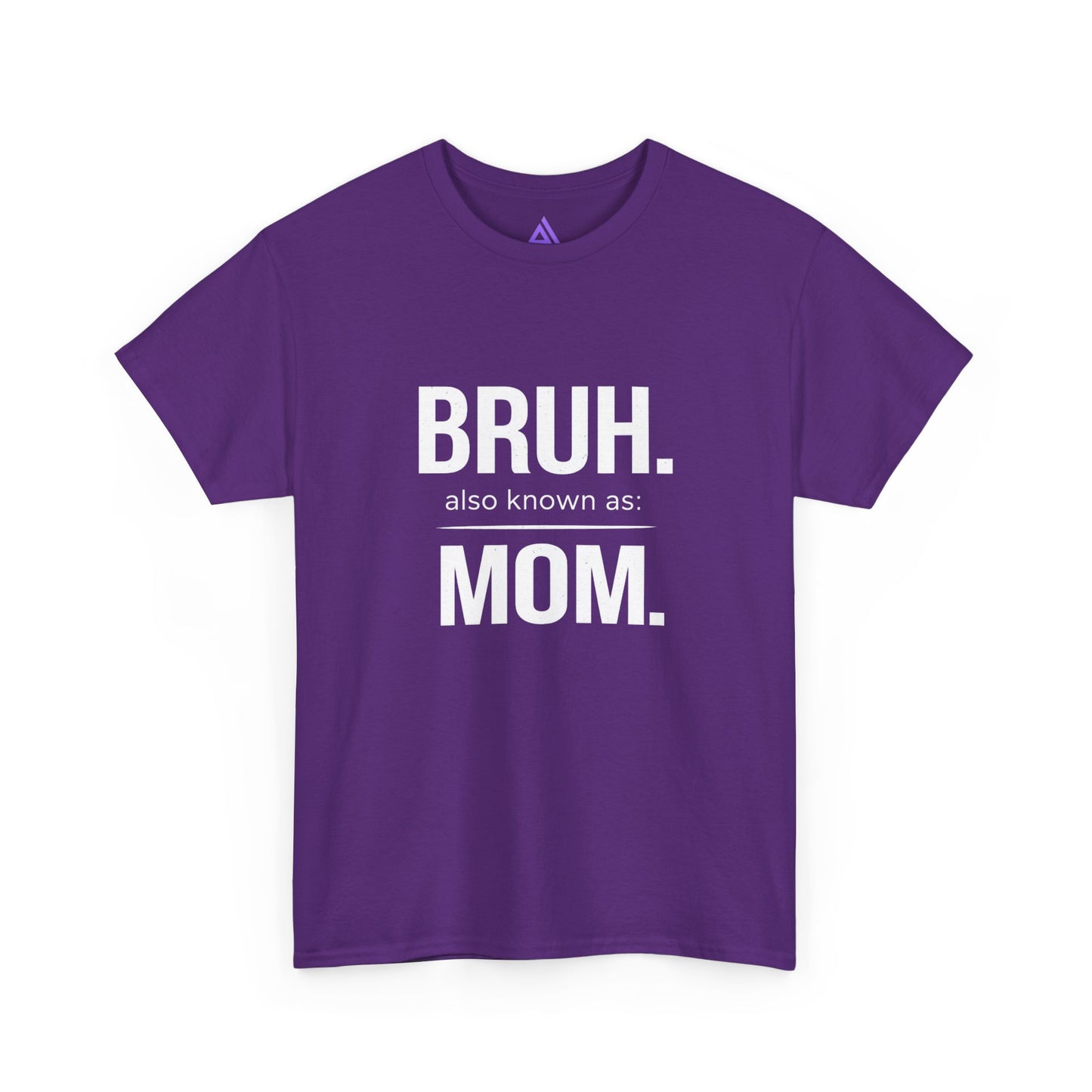 Bruh Also Known As: Mom Tee