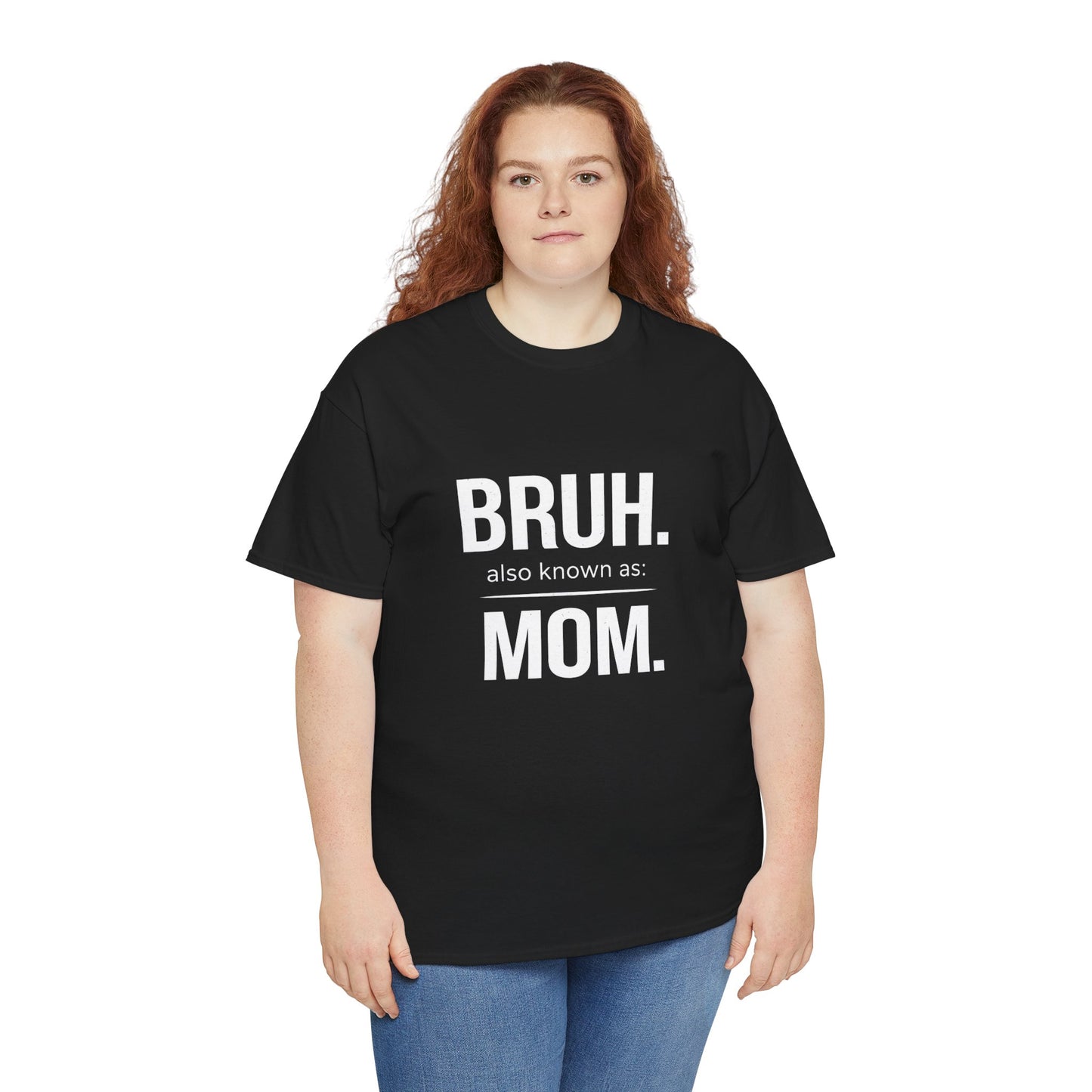 Bruh Also Known As: Mom Tee