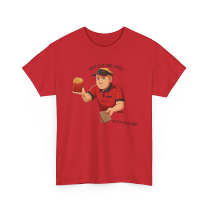“Just Put the Fries in the Bag Bro” Collab Tee — Funny Fast Food Worker Tee