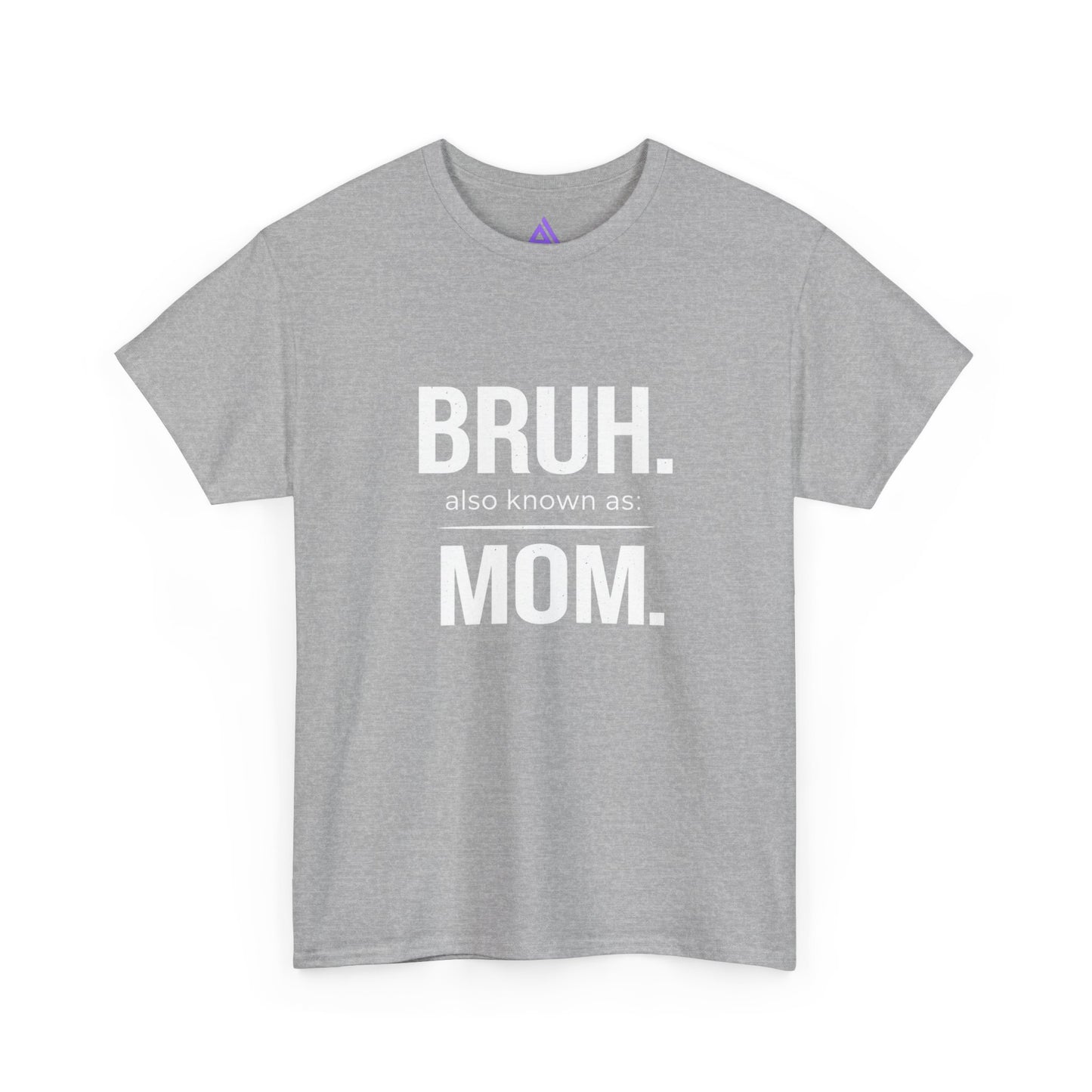 Bruh Also Known As: Mom Tee