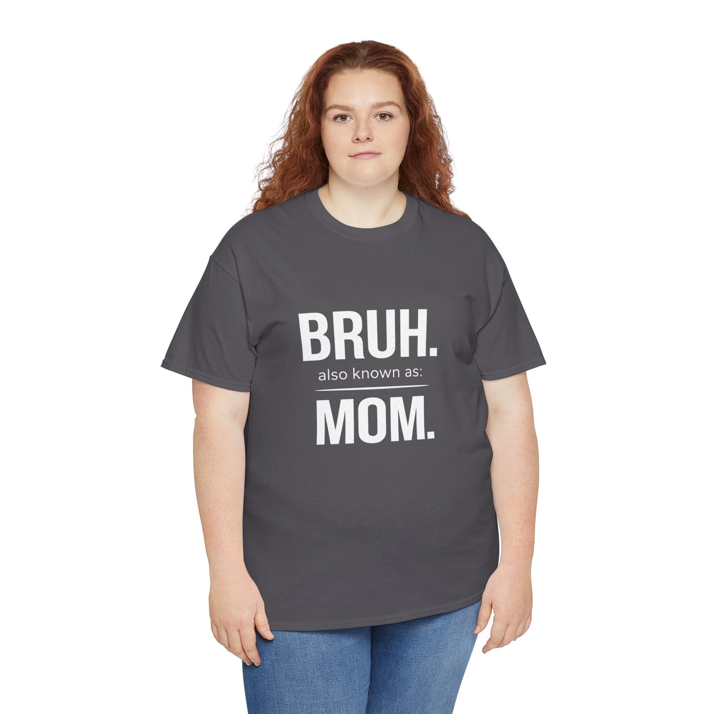 Bruh Also Known As: Mom Tee