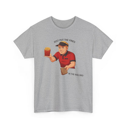 “Just Put the Fries in the Bag Bro” Collab Tee — Funny Fast Food Worker Tee
