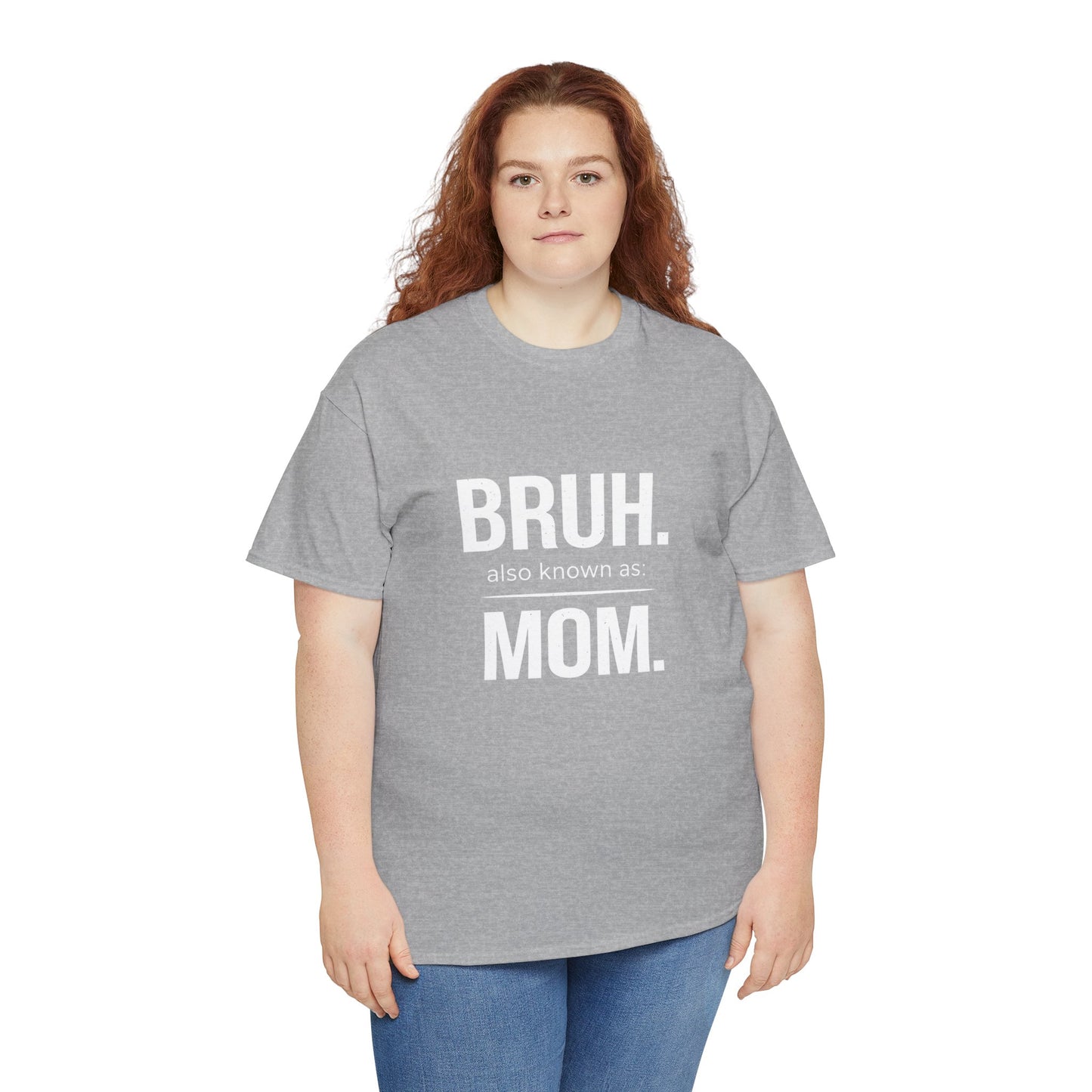 Bruh Also Known As: Mom Tee